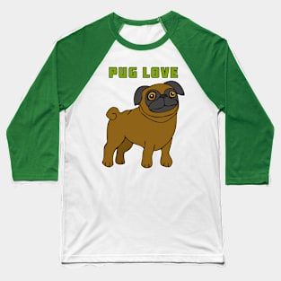 Pug Love Baseball T-Shirt